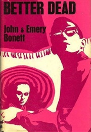 Better off Dead [Better Dead] (John Bonnet &amp; Emery Bonett)