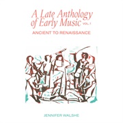 Jennifer Walshe - A Late Anthology of Early Music Vol 1: Ancient to Renaissance