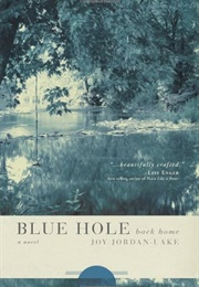 Blue Hole Back Home: A Novel (Jordan-Lake, Joy)