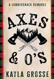 Axes &amp; O&#39;s (Kayla Grosse)