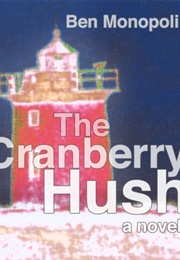 The Cranberry Hush (Ben Monopoli)