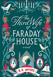 The Third Wife of Faraday House (B.R. Myers)