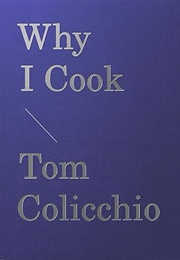 Why I Cook (Tom Colicchio)