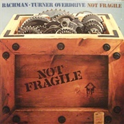 Not Fragile - Bachman-Turner Overdrive