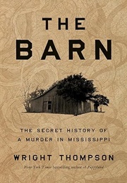 The Barn: The Secret History of a Murder in Mississippi (Wright Thompson)