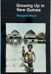 Growing Up in New Guinea (Margaret Mead)