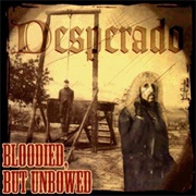 Desperado - Bloodied, but Unbowed