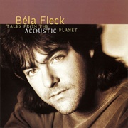 Bela Fleck - Tales From the Acoustic Planet (1995)