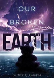 Our Broken Earth (Demetria Lunetta)