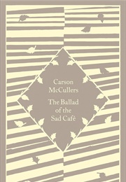 The Ballad of the Sad Café (Carson McCullers)