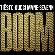 BOOM - Tiesto &amp; Sevenn Featuring Gucci Mane