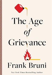 The Age of Grievance (Frank Bruni)