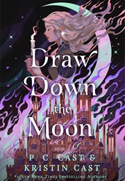 Draw Down the Moon (P.C. Cast, Kristin Cast)