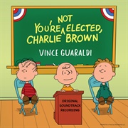 Vince Guaraldi - You&#39;re Not Elected, Charlie Brown (Original Soundtrack Recording)