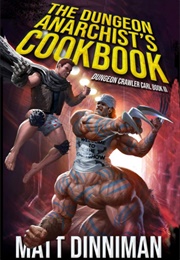 The Dungeon Anarchist&#39;s Cookbook (Matt Dinniman)