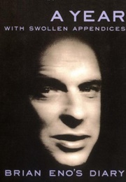 A Year With Swollen Appendices (Brian Eno)