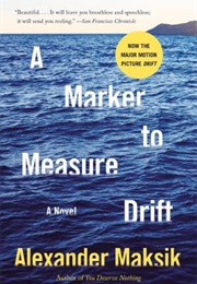 A Marker to Measure Drift (Alexander Maksik)