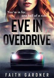 Eve in Overdrive (Faith Gardner)