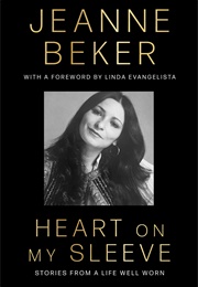 Heart on My Sleeve :Stories From a Well Worn Life (Jeanne Beker)