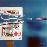 Teeth – the Strain
