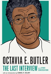 Octavia E. Butler: The Last Interview (Edited by Melville House)