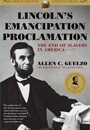 Lincoln&#39;s Emancipation Proclamation: The End of Slavery in America (Allen Guelzo)