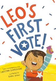 Leo&#39;s First Vote! (Christina Soontornvat)