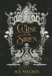 The Curse of the Siren (S.E. Nielsen)