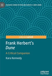 Frank Herbert&#39;s &quot;Dune&quot;: A Critical Companion (Kara Kennedy)