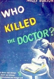 Who Killed the Doctor? [Murder M.D.] (Miles Burton [John Rhode])