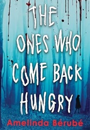 The Ones Who Came Back Hungry (Amelinda Berube)