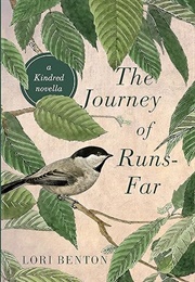 The Journey of Runs-Far (Lori Benton)