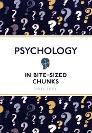 Psychology in Bite-Sized Chunks (Joel Levy)