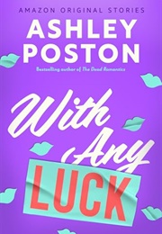 With Any Luck (Ashley Poston)