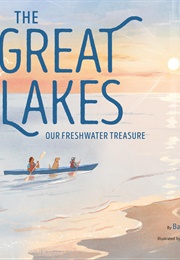 The Great Lakes: Our Freshwater Treasure (Barb Rosenstock)