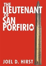 The Lieutenant of San Porfio (Joel D. Hirst)