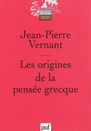 Les Origines De La Pensée Grecque (Jean-Pierre Vernant)