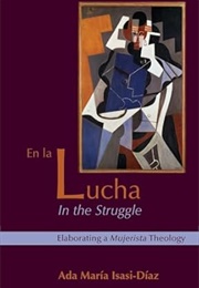 En La Lucha, in the Struggle (Ada Maria Isasi-Diaz)