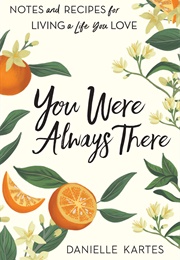 You Were Always There (Danielle Kartes)