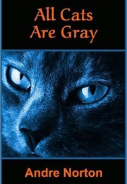 All Cats Are Gray (Andre Norton)