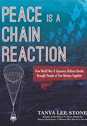 Peace Is a Chain Reaction (Tanya Lee Stone)