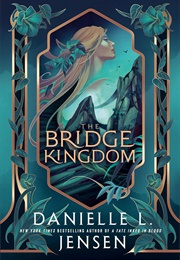 The Bridge Kingdom (Danielle L. Jensen)