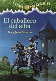 El Caballero Del Alba (Mary Pope Osborne)