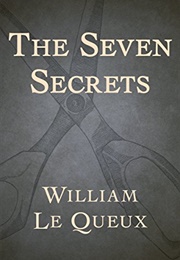 The Seven Secrets (William Le Queux)