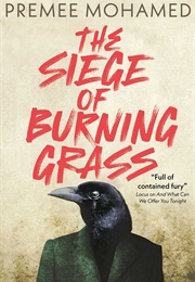 The Siege of Burning Grass (Premee Mohamed)