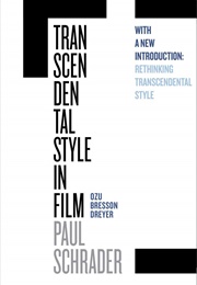 Transcendental Style in Film: Ozu, Bresson, Dreyer (Paul Schrader)