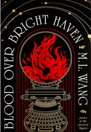 Blood Over Bright Haven (M.L. Wang)