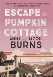 Escape to Pumpkin Cottage (Anna and Jacqui Burns)