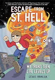 Escape From St Hell: My Trans Life Levels Up (Lewis Hancox)