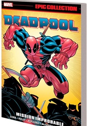 Deadpool Epic Collection- Mission Improbable (Joe Kelly)